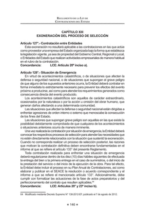 GH OD /H ODV %DVHV
LQFOXLUiQ OD GH¿QLFLyQ GHO VLVWHPD GH FRQWUDWDFLyQ
Los sistemas de contratación son:
1. Sistema a suma alzada, aplicable cuando las cantidades, magnitudes
y calidades de la prestación estén totalmente definidas en las
HVSHFL¿FDFLRQHVWpFQLFDVHQORVWpUPLQRVGHUHIHUHQFLDRHQHOFDVRGH
REUDV HQ ORV SODQRV  HVSHFL¿FDFLRQHV WpFQLFDV UHVSHFWLYDV (O SRVWRU
IRUPXODUi VX SURSXHVWD SRU XQ PRQWR ¿MR LQWHJUDO  SRU XQ GHWHUPLQDGR
plazo de ejecución.
Tratándosedeobras,elpostorformularádichapropuestaconsiderando
los trabajos que resulten necesarios para el cumplimiento de la
SUHVWDFLyQ UHTXHULGD VHJ~Q ORV SODQRV HVSHFL¿FDFLRQHV WpFQLFDV
memoria descriptiva y presupuesto de obra que forman parte del
Expediente Técnico, en ese orden de prelación; considerándose que
el desagregado por partidas que da origen a su propuesta y que debe
presentarparalasuscripcióndelcontrato,esreferencial.Elmismoorden
de prelación se aplicará durante la ejecución de la obra.
2. Sistema de precios unitarios, tarifas o porcentajes, aplicable cuando la
naturalezadelaprestaciónnopermitaconocerconexactitudoprecisión
las cantidades o magnitudes requeridas.
En este sistema, el postor formulará su propuesta ofertando precios
unitarios, tarifas o porcentajes en función de las partidas o cantidades
referenciales contenidas en las Bases y que se valorizan en relación a
su ejecución real y por un determinado plazo de ejecución.
13 0RGL¿FDGR PHGLDQWH 'HFUHWR 6XSUHPR 1ƒ () SXEOLFDGR HO  GH DJRVWR GH 
 