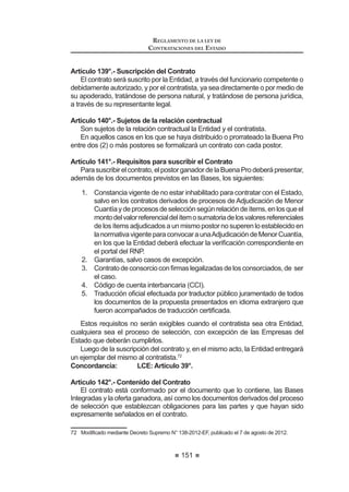 95
REGLAMENTO DE LA LEY DE
CONTRATACIONES DEL ESTADO
Artículo 43°.- Método de evaluación de propuestas
/DV %DVHV GHEHUiQ HVSHFL¿FDU ORV IDFWRUHV GH HYDOXDFLyQ SUHFLVDQGR
los criterios que se emplearán para su aplicación, así como los puntajes, la
forma de asignación de éstos a cada postor y la documentación sustentatoria
para la asignación de éstos.
El Comité Especial determinará los factores de evaluación técnicos a
ser utilizados, los que deberán ser objetivos y congruentes con el objeto
de la convocatoria, debiendo sujetarse a criterios de razonabilidad y
proporcionalidad.
6H SRGUi FDOL¿FDU DTXHOOR TXH VXSHUH R PHMRUH HO UHTXHULPLHQWR PtQLPR
siempre que no desnaturalice el requerimiento efectuado.
En los procesos de selección convocados bajo la modalidad de Convenio
Marco, es facultativa la utilización de factores de evalución como parte de
la metodología de evaluación, de acuerdo a lo que señale el respectivo
Expediente de Contratación.
El único factor de evaluación económica es el monto total de la oferta.17
Concordancia: LCE: Artículos 26º y 31º.
Artículo 44°.- Factores de evaluación para la contratación de bienes
1. En caso de contratación de bienes podrán considerarse los si-
guientes factores de evaluación de la propuesta técnica, según
FRUUHVSRQGD DO WLSR GHO ELHQ VX QDWXUDOH]D ¿QDOLGDG IXQFLRQDOLGDG
y a la necesidad de la Entidad:
a) El plazo de entrega.
b) La garantía comercial del postor y/o del fabricante.
c) La disponibilidad de servicios y repuestos.
d) La capacitación del personal de la Entidad.
e) Mejoras a las características técnicas de los bienes y a las
condiciones previstas en las Bases, que no generen costo
adicional para la Entidad. Las Bases deberán precisar aquellos
aspectos que serán considerados como mejoras.
I 
