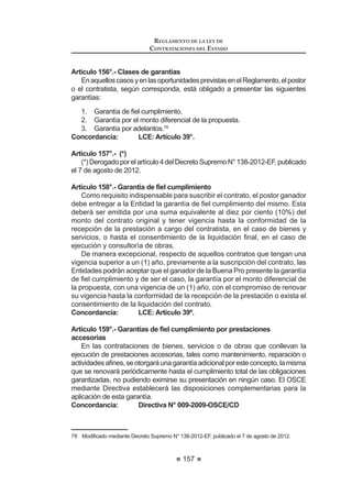 /D H[SHULHQFLD HQ OD DFWLYLGDG VH FDOL¿FDUi FRQVLGHUDQGR
el monto facturado acumulado por el postor durante un
período determinado de hasta quince (15) años a la
fecha de la presentación de propuestas, por un monto
 0RGLILFDGR PHGLDQWH 'HFUHWR 6XSUHPR 1ƒ () SXEOLFDGR HO  GH DJRVWR GH 
REGLAMENTO DE LA LEY DE
CONTRATACIONES DEL ESTADO
98
acumulado de hasta cinco (5) veces el valor referencial
de la contratación o ítem materia de la convocatoria.
Tales experiencias se acreditarán mediante contratos y
su respectiva conformidad por la prestación efectuada o
mediante comprobantes de pago cuya cancelación se
acredite documental y fehacientemente, con un máximo
de diez (10) servicios prestados a uno o más clientes,
sin establecer limitaciones por el monto o el tiempo del
servicio ejecutado.
a.2) La experiencia en la especialidad se calificará
considerando el monto facturado acumulado por el
postor durante un período determinado de hasta diez
(10) años a la fecha de la presentación de propuestas,
por un monto máximo acumulado de hasta dos (2)
veces el valor referencial de la contratación o ítem
materia de la convocatoria. Tales experiencias se
acreditarán mediante contratos y su respectiva
conformidad por la prestación efectuada o mediante
comprobantes de pago cuya cancelación se acredite
documental y fehacientemente, con un máximo de
diez (10) servicios prestados a uno o más clientes,
sin establecer limitaciones por el monto o el tiempo
del servicio ejecutado. En las Bases deberá señalarse
los servicios cuya prestación servirá para acreditar la
experiencia del postor. El servicio presentado para
acreditar la experiencia en la especialidad sirve para
acreditar la experiencia en la actividad.
E 