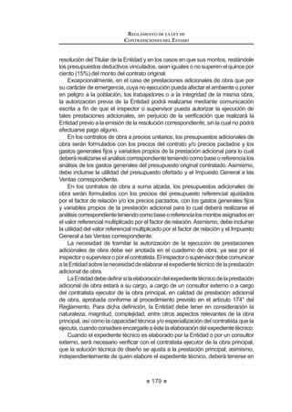 111
REGLAMENTO DE LA LEY DE
CONTRATACIONES DEL ESTADO
S~EOLFD WDOHV FRPR DXWRUL]DFLRQHV SHUPLVRV WtWXORV FRQVWDQFLDV R FHUWL¿FDGRV
que acrediten estar inscrito o integrar un registro, y otros de naturaleza análoga,
para lo cual deben haber sido obtenidos por el postor con anterioridad a la fecha
establecida para la presentación de propuestas.
El plazo otorgado por el Comité Especial se computará de la siguiente forma:
1. Cuandolapresentacióndepropuestasserealizaenactopúblico,desde
eldíasiguientedeefectuadoelrequerimientoalpostorenelmismoacto.
2. Cuandolapresentacióndepropuestasserealizaenactoprivado,desde
HO GtD VLJXLHQWH GH QRWL¿FDGR HO UHTXHULPLHQWR DO SRVWRU HQ HO 6($(
En ambos supuestos, la propuesta continuará vigente para todo efecto, a
condición de la efectiva enmienda del error o la omisión dentro del plazo previsto.
La presentación de los documentos a ser subsanados se realiza a través de
la Unidad de Trámite Documentario de la Entidad, a efectos de evidenciar el
cumplimiento del plazo otorgado por el Comité Especial. Si luego de vencido el
plazo otorgado, no se cumple con la subsanación, el Comité Especial tendrá la
propuesta por no admitida.
No cabe subsanación alguna por omisiones o errores en la propuesta
económica, salvo defectos de foliación y de rúbrica de cada uno de los folios que
FRPSRQHQ OD RIHUWD VLQ SHUMXLFLR GH OR GLVSXHVWR HQ HO LQFLVR  