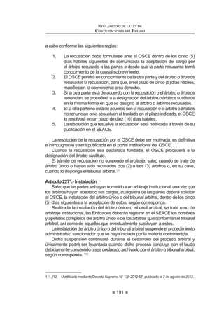 115
REGLAMENTO DE LA LEY DE
CONTRATACIONES DEL ESTADO
y económica de los postores con domicilio en la provincia donde se
ejecutarálaobraoseprestaráelservicioobjetodelprocesodeselección
o en las provincias colindantes, sean o no pertenecientes al mismo
departamentooregión.Eldomicilioseráelconsignadoenlaconstancia
de inscripción ante el RNP.41
CAPÍTULO VII
OTORGAMIENTO DE LA BUENA PRO
Artículo 72°.- Otorgamiento de la Buena Pro
El otorgamiento de la Buena Pro se realizará en acto público para todos los
procesos de selección. Sin embargo, tratándose de Adjudicaciones Directas
Selectivas y Adjudicaciones de Menor Cuantía, el otorgamiento de la Buena Pro
podrá ser realizado en acto privado.
En la fecha señalada en las Bases, el Comité Especial procederá a otorgar la
Buena Pro a la propuesta ganadora, dando a conocer los resultados del proceso
de selección a través de un cuadro comparativo, en el que se consignará el orden
de prelación y el puntaje técnico, económico y total obtenidos por cada uno de
los postores.
Una vez otorgada la Buena Pro, el Comité Especial está en la obligación de
permitir el acceso de los postores al Expediente de Contratación, a más tardar
dentro del día siguiente de haberse solicitado por escrito.
El acceso a la información contenida en un Expediente de Contratación
se regulará por lo establecido en la Ley de Transparencia y Acceso a la
Información Pública y su Reglamento, incluidas las excepciones y limitaciones
al ejercicio del derecho de acceso a la información pública allí establecidas
o en los compromisos internacionales asumidos por el Estado Peruano.
Concordancia: LCE: Artículo 30º.
Artículo 73°.- Solución en caso de empate
En el supuesto que dos (2) o más propuestas empaten, el otorgamiento de la
Buena Pro se efectuará observando estrictamente el siguiente orden:
1. EnAdjudicaciones Directas yAdjudicaciones de Menor Cuantía, a favor
de las microempresas y pequeñas empresas integradas por personas
con discapacidad o a los consorcios conformados en su totalidad por
estas empresas, siempre que acrediten tener tales condiciones de
acuerdo con la normativa de la materia; o
2. En Adjudicaciones Directas y Adjudicaciones de Menor Cuantía, a
favor de las microempresas y pequeñas empresas o a los consorcios
conformados en su totalidad por éstas, siempre que acrediten tener tal
condición de acuerdo con la normativa de la materia; o
3. A favor del postor que haya obtenido el mejor puntaje económico, en
 0RGL¿FDGR PHGLDQWH 'HFUHWR 6XSUHPR 1ž () SXEOLFDGR HO  GH IHEUHUR GH 
REGLAMENTO DE LA LEY DE
CONTRATACIONES DEL ESTADO
116
el caso de bienes u obras; o el mejor puntaje técnico, tratándose de
servicios; o
4. A prorrata entre los postores ganadores, de acuerdo con el monto de
sus propuestas, siempre que el objeto de la contratación sea divisible y
DTXHOORVPDQL¿HVWHQVXYROXQWDGGHFXPSOLUODSDUWHFRUUHVSRQGLHQWHGHO
contrato. Este criterio no será de aplicación para el caso de consultoría
en general, consultoría y ejecución de obras; o
5. A través de sorteo en el mismo acto.
Cuando el otorgamiento de la Buena Pro se desarrolle en acto privado, la
aplicación de los dos últimos criterios de desempate requiere de la citación
oportuna a los postores que hayan empatado, pudiendo participar el veedor del
Sistema Nacional de Control.
Artículo 74°.- Distribución de la Buena Pro
En el caso que el resultado del estudio de las posibilidades que ofrece el
mercado hubiere establecido que el requerimiento de la Entidad no puede ser
cubiertoporunsoloproveedor,lasBasesdeberánpreverlaposibilidaddedistribuir
la Buena Pro.
El Comité Especial otorgará la Buena Pro al postor que hubiera obtenido el
mejor puntaje total, en los términos de su propuesta y por la cantidad que hubiese
ofertado. El saldo del requerimiento no atendido por el postor ganador será
otorgado a los postores que le sigan, respetando el orden de prelación, siempre
que las propuestas económicas presentadas no sean superiores al cinco por
ciento (5%) de aquella del postor ganador.
Encasoquelaspropuestaseconómicassuperendicholímite,paraefectosde
otorgarse la Buena Pro, los postores tendrán la opción de reducir su propuesta
para adecuarse a la condición establecida en el párrafo anterior.
Concordancia: RLCE: Artículo 12º.
Artículo 75°.- Notificación del otorgamiento de la Buena Pro
(O RWRUJDPLHQWR GH OD %XHQD 3UR HQ DFWR S~EOLFR VH SUHVXPLUi QRWL¿FDGR D
todos los postores en la misma fecha, oportunidad en la que se entregará a los
postorescopiadelactadeotorgamientodelaBuenaProyelcuadrocomparativo,
detallandolosresultadosencadafactordeevaluación.Dichapresunciónnoadmite
prueba en contrario. Esta información se publicará el mismo día en el SEACE.
El otorgamiento de la Buena Pro en acto privado se publicará y se entenderá
QRWL¿FDGRDWUDYpVGHO6($(HOPLVPRGtDGHVXUHDOL]DFLyQEDMRUHVSRQVDELOLGDG
del Comité Especial u órgano encargado de conducir el proceso, debiendo incluir
el acta de otorgamiento de la Buena Pro y el cuadro comparativo, detallando los
UHVXOWDGRV HQ FDGD IDFWRU GH HYDOXDFLyQ$GLFLRQDOPHQWH VH SRGUi QRWL¿FDU D ORV
correos electrónicos de los postores, de ser el caso.
Concordancia: LCE: Artículo 30º.
 