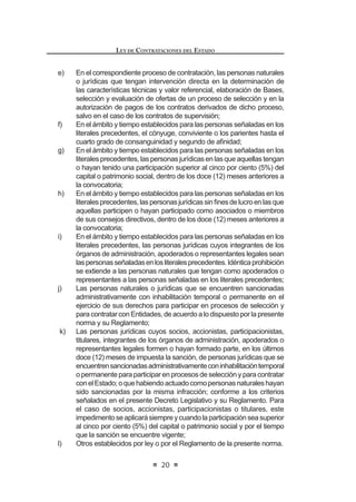 3ULQFLSLR GH (¿FLHQFLD /DV FRQWUDWDFLRQHV TXH UHDOLFHQ ODV (QWLGDGHV
deberán efectuarse bajo las mejores condiciones de calidad, precio
y plazos de ejecución y entrega y con el mejor uso de los recursos
materiales y humanos disponibles. Las contrataciones deben observar
FULWHULRV GH FHOHULGDG HFRQRPtD  H¿FDFLD
g) Principio de Publicidad: Las convocatorias de los procesos de selección
y los actos que se dicten como consecuencia deberán ser objeto de
SXEOLFLGDG  GLIXVLyQ DGHFXDGD  VX¿FLHQWH D ¿Q GH JDUDQWL]DU OD OLEUH
concurrencia de los potenciales postores.
h) PrincipiodeTransparencia:Todacontratacióndeberárealizarsesobrela
EDVHGHFULWHULRVFDOL¿FDFLRQHVREMHWLYDVVXVWHQWDGDVDFFHVLEOHVDORV
postores. Los postores tendrán acceso durante el proceso de selección
aladocumentacióncorrespondiente,salvolasexcepcionesprevistasen
la presente norma y su Reglamento. La convocatoria, el otorgamiento
de la Buena Pro y los resultados deben ser de público conocimiento.
i) Principio de Economía: En toda contratación se aplicarán los criterios
de simplicidad, austeridad, concentración y ahorro en el uso de los
recursos, en las etapas de los procesos de selección y en los acuerdos
y resoluciones recaídos sobre ellos, debiéndose evitar exigencias y
formalidades costosas e innecesarias en las Bases y en los contratos.
j) Principio de Vigencia Tecnológica: Los bienes, servicios o la ejecución
de obras deben reunir las condiciones de calidad y modernidad
WHFQROyJLFDV QHFHVDULDV SDUD FXPSOLU FRQ HIHFWLYLGDG ORV ¿QHV SDUD ORV
que son requeridos, desde el mismo momento en que son contratados,
yporundeterminadoyprevisibletiempodeduración,conposibilidadde
adecuarse, integrarse y repotenciarse si fuera el caso, con los avances
FLHQWt¿FRV  WHFQROyJLFRV
N 
