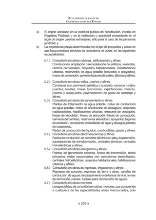 127
REGLAMENTO DE LA LEY DE
CONTRATACIONES DEL ESTADO
contratoinclusive,podrándarlugaralainterposicióndelrecursodeapelaciónante
el Titular de la Entidad o el Tribunal, según corresponda, debiendo cumplirse los
requisitos y garantías establecidos en la Ley y el presente Reglamento.
El Titular de la Entidad o el Tribunal, deberán resolver dentro del término no
mayordediez(10)díashábilesdeadmitidoelrecurso,salvoquehubieserequerido
información adicional, en cuyo caso deberá pronunciarse dentro del término de
quince (15) días hábiles.
Concordancia: LCE: Artículo 53º.
RLCE: Artículos 104º al 126º.
Artículo 95°.- Particularidades de la Subasta Inversa Presencial
Cualquiera sea el tipo de proceso de selección convocado, el registro de
participantes se realizará desde el día siguiente de publicada la convocatoria
en el SEACE, hasta un día (1) antes de la fecha prevista para el acto público de
presentación de propuestas, puja y otorgamiento de la Buena Pro.
En el caso de Licitaciones Públicas y Concursos Públicos, el plazo entre la
convocatoria y la presentación de propuestas no será menor a ocho (8) días
hábiles. En las Adjudicaciones Directas, dicho plazo no será menor a cinco (5)
días hábiles. En esta modalidad de selección no se considerarán las etapas de
consulta ni de observaciones a las Bases.
Eneldía,horaylugarindicadosserealizaráelactopúblicoparalapresentación
de propuestas, puja y otorgamiento de la Buena Pro, en presencia de Notario o
-XH] GH 3D] VL HV TXH HQ OD ORFDOLGDG QR KXELHUD DFFHVR DO SULPHUR
Las personas naturales concurren personalmente o a través de su apoderado
debidamente acreditado ante el Comité Especial mediante carta poder simple.
Las personas jurídicas lo hacen por medio de su representante legal o
apoderado. El representante legal acreditará tal condición con copia simple del
documentoregistralvigentequeconsignedichocargoy,enelcasodelapoderado,
será acreditado con carta poder simple suscrita por el representante legal, a la
que se adjuntará el documento registral vigente que acredite la condición de éste.
En ambos casos, en la carta poder debe establecerse la representación
para formular propuestas, efectuar lances y para ejercer todos los demás actos
inherentes a la Subasta Inversa durante el acto público.
El Comité Especial llamará a todos los participantes en el orden en que se
KXELHUHQ LQVFULWR FRQ OD ¿QDOLGDG TXH SUHVHQWHQ VXV GRV  