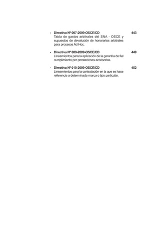 145
REGLAMENTO DE LA LEY DE
CONTRATACIONES DEL ESTADO
Cuando la Entidad no cumpla con lo dispuesto en una resolución delTribunal,
éste dictará las medidas pertinentes para su debida ejecución, comunicando tal
hecho al Órgano de Control Institucional de aquella y/o a la Contraloría General
de la República, sin perjuicio del requerimiento al Titular de la Entidad para que
VH LPSRQJD DO R D ORV UHVSRQVDEOHV ODV VDQFLRQHV SUHYLVWDV HQ HO DUWtFXOR ƒ GH
OD /H 'H VHU HO FDVR VH GHQXQFLDUi D ORV LQIUDFWRUHV VHJ~Q OR WLSL¿FDGR HQ HO
Código Penal.
Artículo 124°.- Precedentes de Observancia Obligatoria
Mediante acuerdos adoptados en sesión de Sala Plena, el Tribunal interpreta
de modo expreso y con alcance general las normas establecidas en la Ley y
el presente Reglamento, los cuales constituyen precedentes de observancia
REOLJDWRULD'LFKRVDFXHUGRVGHEHUiQVHUSXEOLFDGRVHQHO'LDULR2¿FLDO(O3HUXDQR
y en el portal institucional del OSCE. Los precedentes de observancia obligatoria
FRQVHUYDUiQ VX YLJHQFLD PLHQWUDV QR VHDQ PRGL¿FDGRV SRU SRVWHULRUHV DFXHUGRV
de Sala Plena del Tribunal o por norma legal.
Dichos acuerdos deben ser observados por las Salas del Tribunal y las
Entidades, incluso al resolver las apelaciones que conozcan.63
Artículo 125°.- Ejecución de la garantía
Independientemente que se haya presentado el recurso de apelación
ante la Entidad o ante el Tribunal, según corresponda, cuando el recurso sea
declarado fundado en todo o en parte, o se declare la nulidad sin haberse emitido
SURQXQFLDPLHQWR VREUH HO IRQGR GHO DVXQWR X RSHUH OD GHQHJDWRULD ¿FWD SRU QR
UHVROYHU  QRWL¿FDU OD UHVROXFLyQ GHQWUR GHO SOD]R OHJDO VH SURFHGHUi D GHYROYHU
la garantía al impugnante, en un plazo de quince (15) días hábiles de solicitado.
Cuando el recurso de apelación sea declarado infundado o improcedente o
el impugnante se desista, se procederá a ejecutar la garantía.
Artículo 126°.- Acción contencioso administrativa
La interposición de la acción contencioso administrativa cabe únicamente
FRQWUD OD UHVROXFLyQ R GHQHJDWRULD ¿FWD TXH DJRWDQ OD YtD DGPLQLVWUDWLYD  QR
suspende lo resuelto por la Entidad o por el Tribunal, según corresponda. Dicha
acción se interpondrá dentro del plazo previsto en la ley de la materia, contado
D SDUWLU GHO GtD VLJXLHQWH GH OD QRWL¿FDFLyQ GH OD UHVROXFLyQ UHVSHFWLYD R GHO
vencimiento del plazo para resolver el recurso de apelación, según corresponda.
Concordancia: LCE: Artículo 55º.
 0RGL¿FDGR PHGLDQWH 'HFUHWR 6XSUHPR 1ƒ () SXEOLFDGR HO  GH DJRVWR GH 
REGLAMENTO DE LA LEY DE
CONTRATACIONES DEL ESTADO
146
CAPÍTULO XIII
EXONERACIÓN DEL PROCESO DE SELECCIÓN
Artículo 127°.- Contratación entre Entidades
Esta exoneración no resultará aplicable a las contrataciones en las que actúe
comoproveedorunaempresadelEstadoorganizadabajolaformaqueestablezca
lalegislaciónvigente,yaseadepropiedaddelGobiernoCentral,RegionaloLocal,
oEntidadesdelEstadoquerealizanactividadesempresarialesdemanerahabitual
en el rubro de la contratación.
Concordancia: LCE: Artículo 20º inciso a).
Artículo 128°.- Situación de Emergencia
(Q YLUWXG GH DFRQWHFLPLHQWRV FDWDVWUy¿FRV R GH VLWXDFLRQHV TXH DIHFWHQ OD
defensa o seguridad nacional, o de situaciones que supongan el grave peligro
de que alguno de los supuestos anteriores ocurra, la Entidad deberá contratar en
forma inmediata lo estrictamente necesario para prevenir los efectos del evento
próximoaproducirse,asícomoparaatenderlosrequerimientosgeneradoscomo
consecuencia directa del evento producido.
/RV DFRQWHFLPLHQWRV FDWDVWUy¿FRV VRQ DTXHOORV GH FDUiFWHU H[WUDRUGLQDULR
ocasionados por la naturaleza o por la acción u omisión del obrar humano, que
generan daños afectando a una determinada comunidad.
Las situaciones que afectan la defensa o seguridad nacional están dirigidas a
enfrentar agresiones de orden interno o externo que menoscabe la consecución
GH ORV ¿QHV GHO (VWDGR
Las situaciones que supongan grave peligro son aquellas en las que exista la
posibilidad debidamente comprobada de que cualquiera de los acontecimientos
o situaciones anteriores ocurra de manera inminente.
Unavezrealizadalacontrataciónporsituacióndeemergencia,laEntidaddeberá
convocarlosrespectivosprocesosdeselecciónparaatenderlasnecesidadesque
no estén directamente relacionados con la situación que sustentó la exoneración.
Cuando no corresponda realizar un proceso de selección posterior, las razones
TXH PRWLYDQ OD FRQWUDWDFLyQ GH¿QLWLYD GHEHQ HQFRQWUDUVH IXQGDPHQWDGDV HQ HO
LQIRUPH DO TXH VH UH¿HUH HO DUWtFXOR ƒ GHO SUHVHQWH 5HJODPHQWR
Toda contratación realizada para enfrentar una situación de emergencia
deberá regularizarse dentro de los diez (10) días hábiles siguientes de efectuada
la entrega del bien o la primera entrega en el caso de suministros, o del inicio de
la prestación del servicio o del inicio de la ejecución de la obra. Para tal efecto,
la Entidad debe incluir el proceso en su Plan Anual de Contrataciones, así como
elaborar y publicar en el SEACE la resolución o acuerdo correspondiente y el
LQIRUPH D TXH VH UH¿HUH HO PHQFLRQDGR DUWtFXOR ƒ $GLFLRQDOPHQWH GHEH
cumplir con formalizar las actuaciones de la fase de actos preparatorios y del
perfeccionamiento del contrato que resulten aplicables.64
Concordancia: LCE: Artículos 20° y 23º inciso b).
 0RGLILFDGR PHGLDQWH 'HFUHWR 6XSUHPR 1ƒ () SXEOLFDGR HO  GH DJRVWR GH 
 
