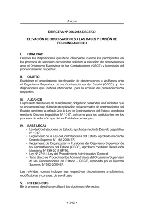 GHODUWtFXORƒGHOD/HVRQ
aquellosnecesariosparaelnormalfuncionamientodelasunidadesdelSistemade
Inteligencia Nacional, de las Fuerzas Armadas y de la Policía Nacional del Perú.
Concordancia: LCE: Artículo 20º inciso d).
Artículo131°.-Proveedorúnicodebienesoserviciosquenoadmitensustitutos
Enloscasosenquenoexistanbienesoserviciossustitutosalosrequeridospor
el área usuaria, y siempre que exista un solo proveedor en el mercado nacional,
la Entidad podrá contratar directamente.
También se considerará que existe proveedor único en los casos que por
razones técnicas o relacionadas con la protección de derechos de propiedad
intelectual se haya establecido la exclusividad del proveedor.
Adicionalmente, se encuentran incluidos en esta causal los servicios de
publicidad que prestan al Estado los medios de comunicación televisiva, radial,
escrita o cualquier otro medio de comunicación.66
Concordancia: LCE: Artículo 20° inciso e).
Artículo 132°.- Servicios Personalísimos
Cuando exista un requerimiento de contratar servicios especializados
SURIHVLRQDOHV DUWtVWLFRV FLHQWt¿FRV R WHFQROyJLFRV SURFHGH OD H[RQHUDFLyQ SRU
servicios personalísimos para contratar con personas naturales, siempre que se
sustente objetivamente lo siguiente:
1. Especialidad del proveedor, relacionada con sus conocimientos
profesionales, artísticos, científicos o tecnológicos que permitan
sustentar de modo razonable e indiscutible su adecuación para
satisfacer la complejidad del objeto contractual.
2. Experiencia reconocida en la prestación objeto de la contratación.
3. Comparación favorable frente a otros potenciales proveedores que
estén en la capacidad de brindar el servicio.
Las prestaciones que se deriven de los contratos celebrados al amparo del
presente artículo no serán materia de subcontratación ni de cesión de posición
contractual. 67
Concordancia: LCE: Artículo 20° inciso f).
Artículo 133°.- Informes previos en caso de exoneraciones
Laresoluciónoacuerdoqueapruebelaexoneracióndelprocesodeselección
requiere obligatoriamente del respectivo sustento técnico y legal, en el informe o
LQIRUPHV SUHYLRV TXH FRQWHQJDQ OD MXVWL¿FDFLyQ GH OD QHFHVLGDG  SURFHGHQFLD
  0RGLILFDGR PHGLDQWH 'HFUHWR 6XSUHPR 1ƒ () SXEOLFDGR HO  GH DJRVWR GH 
 