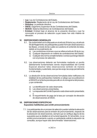 149
REGLAMENTO DE LA LEY DE
CONTRATACIONES DEL ESTADO
de la exoneración. En el caso de las empresas públicas, la aprobación de las
exoneraciones le corresponde al Directorio.68
Concordancia: LCE: Artículo 21°.
Artículo 134°.- Publicación de las resoluciones o acuerdos que aprueban las
Exoneraciones
Las resoluciones o acuerdos que aprueben las exoneraciones y los informes
TXH ORV VXVWHQWDQ VDOYR OD FDXVDO SUHYLVWD HQ HO LQFLVR G 