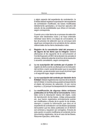 151
REGLAMENTO DE LA LEY DE
CONTRATACIONES DEL ESTADO
Artículo 139°.- Suscripción del Contrato
El contrato será suscrito por la Entidad, a través del funcionario competente o
debidamente autorizado, y por el contratista, ya sea directamente o por medio de
su apoderado, tratándose de persona natural, y tratándose de persona jurídica,
a través de su representante legal.
Artículo 140°.- Sujetos de la relación contractual
Son sujetos de la relación contractual la Entidad y el contratista.
En aquellos casos en los que se haya distribuido o prorrateado la Buena Pro
entre dos (2) o más postores se formalizará un contrato con cada postor.
Artículo 141°.- Requisitos para suscribir el Contrato
Parasuscribirelcontrato,elpostorganadordelaBuenaProdeberápresentar,
además de los documentos previstos en las Bases, los siguientes:
1. Constancia vigente de no estar inhabilitado para contratar con el Estado,
salvo en los contratos derivados de procesos de Adjudicación de Menor
Cuantíaydeprocesosdeselecciónsegúnrelacióndeítems,enlosqueel
montodelvalorreferencialdelítemosumatoriadelosvaloresreferenciales
de los ítems adjudicados a un mismo postor no superen lo establecido en
lanormativavigenteparaconvocaraunaAdjudicacióndeMenorCuantía,
HQ ORV TXH OD (QWLGDG GHEHUi HIHFWXDU OD YHUL¿FDFLyQ FRUUHVSRQGLHQWH HQ
el portal del RNP.
2. Garantías, salvo casos de excepción.
 RQWUDWRGHFRQVRUFLRFRQ¿UPDVOHJDOL]DGDVGHORVFRQVRUFLDGRVGH VHU
el caso.
4. Código de cuenta interbancaria (CCI).
 7UDGXFFLyQ R¿FLDO HIHFWXDGD SRU WUDGXFWRU S~EOLFR MXUDPHQWDGR GH WRGRV
los documentos de la propuesta presentados en idioma extranjero que
IXHURQ DFRPSDxDGRV GH WUDGXFFLyQ FHUWL¿FDGD
Estos requisitos no serán exigibles cuando el contratista sea otra Entidad,
cualquiera sea el proceso de selección, con excepción de las Empresas del
Estado que deberán cumplirlos.
Luego de la suscripción del contrato y, en el mismo acto, la Entidad entregará
un ejemplar del mismo al contratista.72
Concordancia: LCE: Artículo 39°.
Artículo 142°.- Contenido del Contrato
El contrato está conformado por el documento que lo contiene, las Bases
Integradas y la oferta ganadora, así como los documentos derivados del proceso
de selección que establezcan obligaciones para las partes y que hayan sido
expresamente señalados en el contrato.
 0RGLILFDGR PHGLDQWH 'HFUHWR 6XSUHPR 1ƒ () SXEOLFDGR HO  GH DJRVWR GH 
REGLAMENTO DE LA LEY DE
CONTRATACIONES DEL ESTADO
152
El contrato es obligatorio para las partes y se regula por las normas de este
Título. Los contratos de obras se regulan, además, por el Capítulo III de este
Título. En lo no previsto en la Ley y el presente Reglamento, son de aplicación
supletoria las normas de derecho público y, sólo en ausencia de éstas, las de
derecho privado.
Artículo 143°.- Modificación en el Contrato
Durante la ejecución del contrato, en caso el contratista ofrezca bienes y/o
servicios con iguales o mejores características técnicas, de calidad y de precios,
OD(QWLGDGSUHYLDHYDOXDFLyQSRGUiPRGL¿FDUHOFRQWUDWRVLHPSUHTXHWDOHVELHQHV
R VHUYLFLRV VDWLVIDJDQ VX QHFHVLGDG 7DOHV PRGL¿FDFLRQHV QR GHEHUiQ YDULDU HQ
formaalgunalascondicionesoriginalesquemotivaronlaseleccióndelcontratista.
Artículo 144°.- Nulidad del Contrato
6RQ FDXVDOHV GH GHFODUDFLyQ GH QXOLGDG GH R¿FLR GHO FRQWUDWR ODV SUHYLVWDV
SRU HO DUWtFXOR ƒ GH OD /H SDUD OR FXDO OD (QWLGDG FXUVDUi FDUWD QRWDULDO DO
contratista adjuntando copia fedateada del documento que declara la nulidad del
contrato. Dentro de los quince (15) días hábiles siguientes el contratista que no
esté de acuerdo con esta decisión, podrá someter la controversia a conciliación
y/o arbitraje.
Concordancia: LCE: Artículo 56º.
Artículo 145°.- Consorcio
(O FRQWUDWR GH FRQVRUFLR VH IRUPDOL]D PHGLDQWH GRFXPHQWR SULYDGR FRQ ¿UPDV
legalizadas ante Notario por cada uno de los integrantes, de sus apoderados
o de sus representantes legales, según corresponda, designándose en dicho
GRFXPHQWR DO UHSUHVHQWDQWH R DSRGHUDGR FRP~Q 1R WHQGUi H¿FDFLD OHJDO
frente a la Entidad los actos realizados por personas distintas al representante o
apoderado común.
Al suscribirse el contrato de consorcio se mantendrá la información referida al
porcentajedeobligacionesdecadaunodesusintegrantes,conformealoindicado
en la promesa formal del consorcio.
Los integrantes de un consorcio responden solidariamente respecto de la no
suscripción del contrato y del incumplimiento del mismo, estando facultada la
Entidad, en dichos casos, para demandar a cualquiera de ellos por los daños y
perjuicios causados.
El incumplimiento del contrato generará la imposición de sanciones
administrativas que se aplicarán a todos los integrantes del consorcio, aun
cuando se hayan individualizado las obligaciones y precisado la participación de
cada uno.73
Concordancia: LCE: Artículo 36°.
Artículo 146°.- Subcontratación
El contratista podrá acordar con terceros la subcontratación de parte de las
prestaciones a su cargo, cuando lo autoricen las Bases, siempre que:
 0RGLILFDGR PHGLDQWH 'HFUHWR 6XSUHPR 1ƒ () SXEOLFDGR HO  GH DJRVWR GH 
 