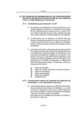 157
REGLAMENTO DE LA LEY DE
CONTRATACIONES DEL ESTADO
Artículo 156°.- Clases de garantías
EnaquelloscasosyenlasoportunidadesprevistasenelReglamento,elpostor
o el contratista, según corresponda, está obligado a presentar las siguientes
garantías:
 *DUDQWtD GH ¿HO FXPSOLPLHQWR
2. Garantía por el monto diferencial de la propuesta.
3. Garantía por adelantos.78
Concordancia: LCE: Artículo 39°.
Artículo 157°.- (*)

 