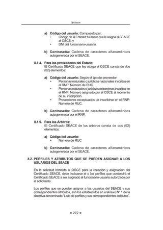 GHO DUWtFXOR ƒ GH OD /H HQ ORV FDVRV HQ TXH OD (QWLGDG LQFXPSOD
LQMXVWL¿FDGDPHQWHVXVREOLJDFLRQHVHVHQFLDOHVODVPLVPDVTXHVHFRQWHPSODQHQ
lasBasesoenelcontrato,peseahabersidorequeridoconformealprocedimiento
HVWDEOHFLGR HQ HO DUWtFXOR ƒ
Concordancia: LCE: Artículo 40º inciso c).
Artículo 169°.- Procedimiento de resolución de Contrato
Si alguna de las partes falta al cumplimiento de sus obligaciones, la parte
perjudicada deberá requerirla mediante carta notarial para que las satisfaga en
un plazo no mayor a cinco (5) días, bajo apercibimiento de resolver el contrato.
Dependiendo del monto contractual y de la complejidad, envergadura o
VR¿VWLFDFLyQ GH OD FRQWUDWDFLyQ OD (QWLGDG SXHGH HVWDEOHFHU SOD]RV PDRUHV
pero en ningún caso mayor a quince (15) días, plazo este último que se otorgará
necesariamente en el caso de obras. Si vencido dicho plazo el incumplimiento
continúa, la parte perjudicada podrá resolver el contrato en forma total o parcial,
comunicando mediante carta notarial la decisión de resolver el contrato.
No será necesario efectuar un requerimiento previo cuando la resolución del
contrato se deba a la acumulación del monto máximo de penalidad por mora,
o por otras penalidades, o cuando la situación de incumplimiento no pueda ser
revertida. En este caso, bastará comunicar al contratista mediante carta notarial
la decisión de resolver el contrato.
REGLAMENTO DE LA LEY DE
CONTRATACIONES DEL ESTADO
162
En el caso de las contrataciones efectuadas a través de la modalidad de
Convenio Marco, las comunicaciones antes indicadas se deberán realizar a
través del SEACE.
La resolución parcial sólo involucrará a aquella parte del contrato afectada
por el incumplimiento y siempre que dicha parte sea separable e independiente
del resto de las obligaciones contractuales, y que la resolución total del contrato
pudiera afectar los intereses de la Entidad. En tal sentido, el requerimiento que
se efectúe deberá precisar con claridad qué parte del contrato quedaría resuelta
si persistiera el incumplimiento.
De no hacerse tal precisión, se entenderá que la resolución será total en caso
de persistir el incumplimiento.80
Concordancia: LCE: Artículo 40° inciso c).
Artículo 170.- Efectos de la resolución
Si la parte perjudicada es la Entidad, ésta ejecutará las garantías que el
contratista hubiera otorgado, sin perjuicio de la indemnización por los mayores
daños y perjuicios irrogados.
Si la parte perjudicada es el contratista, la Entidad deberá reconocerle la
respectivaindemnizaciónporlosdañosyperjuiciosirrogados,bajoresponsabilidad
del Titular de la Entidad.
Cualquier controversia relacionada con la resolución del contrato podrá ser
sometida por la parte interesada a conciliación y/o arbitraje dentro de los quince
(15) días hábiles siguientes de comunicada la resolución. Vencido este plazo
sin que se haya iniciado ninguno de estos procedimientos, se entenderá que la
resolución del contrato ha quedado consentida.
CAPÍTULO IV
ADELANTOS, ADICIONALES, REDUCCIONES Y AMPLIACIONES
Artículo 171°.- Clases de Adelantos
Las Bases podrán establecer adelantos directos al contratista, los que en
ningún caso excederán en conjunto del treinta por ciento (30%) del monto del
contrato original.
Concordancia: LCE: Artículo 38º.
Artículo 172°.- Entrega de Adelantos
La Entidad debe establecer en las Bases el plazo en el cual el contratista
solicitará el adelanto, vencido dicho plazo no procederá la solicitud.
La entrega del adelanto se hará en la oportunidad y plazo establecidos en
las Bases.
En el supuesto que no se entregue el adelanto en dicho plazo, el contratista
 0RGLILFDGR PHGLDQWH 'HFUHWR 6XSUHPR 1ƒ () SXEOLFDGR HO  GH DJRVWR GH 
 