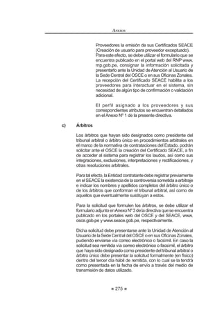 165
REGLAMENTO DE LA LEY DE
CONTRATACIONES DEL ESTADO
negativa o de vencido el plazo para otorgar la conformidad, según corresponda.
La recepción conforme de la Entidad no enerva su derecho a reclamar
posteriormente por defectos o vicios ocultos.84
Artículo 177°.- Efectos de la conformidad
Luegodehabersedadolaconformidadalaprestaciónsegeneraelderechoal
pagodelcontratista.Efectuadoelpagoculminaelcontratoysecierraelexpediente
de contratación respectivo.
Las discrepancias referidas a defectos o vicios ocultos deberá ser sometidas
a conciliación y/o arbitraje. En dicho caso el plazo de caducidad se computará a
partir de la conformidad otorgada por la Entidad hasta quince (15) días hábiles
posteriores al vencimiento del plazo de responsabilidad del contratista previsto
en el contrato.85
Concordancia: LCE: Artículo 42°.
Artículo 178°.- Constancia de prestación
Otorgada la conformidad de la prestación, el órgano de administración o
el funcionario designado expresamente por la Entidad es el único autorizado
SDUD RWRUJDU DO FRQWUDWLVWD GH R¿FLR R D SHGLGR GH SDUWH XQD FRQVWDQFLD TXH
GHEHUi SUHFLVDU FRPR PtQLPR OD LGHQWL¿FDFLyQ GHO REMHWR GHO FRQWUDWR HO PRQWR
correspondiente y las penalidades en que hubiera incurrido el contratista.
Sólo se podrá diferir la entrega de la constancia en los casos en que hubieran
penalidades, hasta que éstas sean canceladas.
Artículo 179°.- Liquidación del Contrato de Consultoría de Obra
1. El contratista presentará a la Entidad la liquidación del contrato de
consultoría de obra dentro de los quince (15) días siguientes de haberse
otorgado la conformidad de la última prestación. La Entidad deberá
SURQXQFLDUVHUHVSHFWRGHGLFKDOLTXLGDFLyQQRWL¿FDUVXSURQXQFLDPLHQWR
dentro de los quince (15) días siguientes de recibida; de no hacerlo, se
tendrá por aprobada la liquidación presentada por el contratista.
Si la Entidad observa la liquidación presentada por el contratista, éste
GHEHUi SURQXQFLDUVH  QRWL¿FDU VX SURQXQFLDPLHQWR HQ HO SOD]R GH FLQFR
(5) días de haber recibido la observación; de no hacerlo, se tendrá por
aprobadalaliquidaciónconlasobservacionesformuladasporlaEntidad.
En el caso que el contratista no acoja las observaciones formuladas por
laEntidad,deberámanifestarloporescritodentrodelplazoprevistoenel
párrafo anterior. En tal supuesto, dentro de los quince (15) días hábiles
siguientes, cualquiera de las partes deberá solicitar el sometimiento de
esta controversia a conciliación y/o arbitraje, según corresponda, en la
  0RGL¿FDGR PHGLDQWH 'HFUHWR 6XSUHPR 1ƒ () SXEOLFDGR HO  GH DJRVWR GH 
REGLAMENTO DE LA LEY DE
CONTRATACIONES DEL ESTADO
166
IRUPD HVWDEOHFLGD HQ ORV DUWtFXORV ƒ R ƒ
2. Cuando el contratista no presente la liquidación en el plazo indicado,
OD (QWLGDG GHEHUi HIHFWXDUOD  QRWL¿FDUOD GHQWUR GH ORV TXLQFH  
