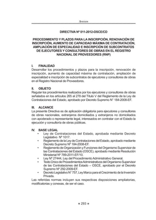 177
REGLAMENTO DE LA LEY DE
CONTRATACIONES DEL ESTADO
conceptos que forman parte de la estructura de gastos generales variables de la
oferta económica del contratista o del valor referencial, según el caso.
En el supuesto que las reducciones de prestaciones afecten el plazo
contractual, los menores gastos generales variables se calcularán siguiendo el
procedimiento establecido en el párrafo precedente.
En virtud de la ampliación otorgada, la Entidad ampliará el plazo de los otros
contratos celebrados por ésta y vinculados directamente al contrato principal.99
Artículo 203°.- Cálculo del Gasto General Diario
En los contratos de obra a precios unitarios, el gasto general diario se calcula
dividiendo los gastos generales variables ofertados entre el número de días del
SOD]R FRQWUDFWXDO DMXVWDGR SRU HO FRH¿FLHQWH ³,S,R´ HQ GRQGH ³,S´ HV HO ËQGLFH
General de Precios al Consumidor (Código 39) aprobado por el Instituto Nacional
deEstadísticaeInformática-INEIcorrespondientealmescalendarioenqueocurre
OD FDXVDO GH DPSOLDFLyQ GHO SOD]R FRQWUDFWXDO H ³,R´ HV HO PLVPR tQGLFH GH SUHFLRV
correspondiente al mes del valor referencial.
En los contratos de obra a suma alzada, el gasto general diario se calcula
dividiendo los gastos generales variables del presupuesto que sustenta el
valor referencial entre el número de días del plazo contractual, ajustado por el
IDFWRU GH UHODFLyQ  SRU HO FRH¿FLHQWH ³,S,R´ HQ GRQGH ³,S´ HV HO ËQGLFH *HQHUDO
de Precios al Consumidor (Código 39) aprobado por el Instituto Nacional de
Estadística e Informática - INEI correspondiente al mes calendario en que ocurre
OD FDXVDO GH DPSOLDFLyQ GHO SOD]R FRQWUDFWXDO H ³,R´ HV HO PLVPR tQGLFH GH SUHFLRV
correspondiente al mes del valor referencial.
En el caso de obras adicionales y prestaciones adicionales de servicios de
supervisión de obras, los gastos generales se determinarán considerando lo
necesario para su ejecución.
Artículo 204°.- Pago de Gastos Generales
Para el pago de los mayores gastos generales se formulará una Valorización
de Mayores Gastos Generales, la cual deberá ser presentada por el residente al
inspector o supervisor; dicho profesional en un plazo máximo de cinco (5) días
contados a partir del día siguiente de recibida la mencionada valorización la
elevará a la Entidad con las correcciones a que hubiere lugar para su revisión y
aprobación. La Entidad deberá cancelar dicha valorización en un plazo máximo
de treinta (30) días contados a partir del día siguiente de recibida la valorización
por parte del inspector o supervisor.
Apartirdelvencimientodelplazoestablecidoparaelpagodeestavalorización,
el contratista tendrá derecho al reconocimiento de los intereses legales, de
FRQIRUPLGDG FRQ ORV DUWtFXORV ƒ ƒ  ƒ GHO yGLJR LYLO 3DUD HO
pago de intereses se formulará una Valorización de Intereses y se efectuará en
las valorizaciones siguientes.
99 0RGLILFDGR PHGLDQWH 'HFUHWR 6XSUHPR 1ƒ () SXEOLFDGR HO  GH DJRVWR GH 
REGLAMENTO DE LA LEY DE
CONTRATACIONES DEL ESTADO
178
Artículo 205°.- Demoras injustificadas en la ejecución de la Obra
Durante la ejecución de la obra, el contratista está obligado a cumplir los
avances parciales establecidos en el calendario de avance de obra vigente.
(Q FDVR GH UHWUDVR LQMXVWL¿FDGR FXDQGR HO PRQWR GH OD YDORUL]DFLyQ DFXPXODGD
ejecutada a una fecha determinada sea menor al ochenta por ciento (80%) del
monto de la valorización acumulada programada a dicha fecha, el inspector
o supervisor ordenará al contratista que presente, dentro de los siete (7) días
siguientes, un nuevo calendario que contemple la aceleración de los trabajos,
de modo que se garantice el cumplimiento de la obra dentro del plazo previsto,
anotando tal hecho en el cuaderno de obra.
La falta de presentación de este calendario dentro del plazo señalado en el
párrafo precedente podrá ser causal para que opere la intervención económica
de la obra o la resolución del contrato. El nuevo calendario no exime al contratista
GH OD UHVSRQVDELOLGDG SRU GHPRUDV LQMXVWL¿FDGDV QL HV DSOLFDEOH SDUD HO FiOFXOR
y control de reajustes.
Cuandoelmontodelavalorizaciónacumuladaejecutadaseamenoralochenta
por ciento (80%) del monto acumulado programado del nuevo calendario, el
inspector o el supervisor anotará el hecho en el cuaderno de obra e informará
a la Entidad. Dicho retraso podrá ser considerado como causal de resolución
del contrato o de intervención económica de la obra, no siendo necesario
apercibimiento alguno al contratista de obra.100
Artículo 206°.- Intervención Económica de la Obra
/D (QWLGDG SRGUi GH R¿FLR R D VROLFLWXG GH SDUWH LQWHUYHQLU HFRQyPLFDPHQWH
la obra en caso fortuito, fuerza mayor o por incumplimiento de las estipulaciones
contractuales que a su juicio no permitan la terminación de los trabajos. La
intervencióneconómicadelaobraesunamedidaqueseadoptaporconsideraciones
GH RUGHQ WpFQLFR  HFRQyPLFR FRQ OD ¿QDOLGDG GH FXOPLQDU OD HMHFXFLyQ GH ORV
trabajos, sin llegar al extremo de resolver el contrato. La intervención económica
nodejaalcontratistaalmargendesuparticipacióncontractual,ysusobligaciones
correspondientes, perdiendo el derecho al reconocimiento de mayores gastos
generales, indemnización o cualquier otro reclamo, cuando la intervención sea
consecuencia del incumplimiento del contratista.
Si el contratista rechaza la intervención económica, el contrato será resuelto
por incumplimiento.
Para la aplicación de lo establecido en el presente artículo deberá tenerse
en cuenta lo dispuesto en la Directiva y demás disposiciones que dicte el OSCE
sobre la materia.
Artículo 207°.- Prestaciones adicionales de obras menores al quince por
ciento (15%)
Sólo procederá la ejecución de prestaciones adicionales de obra cuando
previamente se cuente con la certificación de crédito presupuestario y la
100 0RGLILFDGR PHGLDQWH 'HFUHWR 6XSUHPR 1ƒ () SXEOLFDGR HO  GH DJRVWR GH 
 