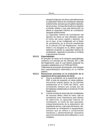 'HURJDGRSRUHODUWtFXORGHO'HFUHWR6XSUHPR1ƒ()SXEOLFDGR
el 7 de agosto de 2012.
TITULO IV
SANCIONES
Artículo 235°.- Potestad sancionadora del Tribunal
La facultad de imponer sanción administrativa de inhabilitación, temporal o
GH¿QLWLYD VDQFLyQ HFRQyPLFD VXVSHQVLyQ WHPSRUDO R LQKDELOLWDFLyQ SHUPDQHQWH
D TXH VH FRQWUDHQ ORV DUWtFXORV ƒ  ƒ GH OD /H D SURYHHGRUHV SDUWLFLSDQWHV
postores,contratistas,expertosindependientesyárbitros,segúncorresponda,por
infracción de las disposiciones contenidas en la Ley y el presente Reglamento,
reside en exclusividad en el Tribunal.116
Concordancia: LCE: Artículos 51° y 52°.
Artículo 236°.- Causal de imposición de sanción a los expertos
independientes
Cuando la Entidad considere que existe responsabilidad por parte de los
expertos independientes que formaron parte de un Comité Especial, remitirá
al Tribunal todos los actuados, incluyendo un informe en el cual se indique la
supuesta responsabilidad en que habrían incurrido los expertos independientes,
adjuntando la evidencia correspondiente, en un plazo que no excederá de diez
(10) días hábiles contados a partir de la detección del hecho correspondiente.
El Tribunal evaluará los actuados y, de concluir que asiste responsabilidad,
impondrá una sanción administrativa de inhabilitación temporal a los expertos
independientes,seanestaspersonasnaturalesojurídicas,porlasirregularidades
115, 116 0RGL¿FDGR PHGLDQWH 'HFUHWR 6XSUHPR 1ƒ () SXEOLFDGR HO  GH DJRVWR GH 
 