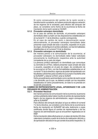 203
REGLAMENTO DE LA LEY DE
CONTRATACIONES DEL ESTADO
GHO FRQWUDWR /DV (QWLGDGHV GHEHUiQ YHUL¿FDU OD YLJHQFLD GH OD LQVFULSFLyQ HQ HO
RNP en el portal institucional de OSCE.
Mediante directivas el OSCE establecerá disposiciones al presente capítulo.
Lo dispuesto en el presente Capítulo será de aplicación en los trámites de
renovación de inscripción, aumento de capacidad máxima de contratación y
ampliación de especialidad, en lo que corresponda.126
Artículo 253°.- Calificación de subcontratos de ejecución de obras públicas
En los procedimientos tramitados ante el RNP, los subcontratos de ejecución
GH REUDV S~EOLFDV VHUiQ FRQVLGHUDGRV SDUD OD FDOL¿FDFLyQ GHO VXEFRQWUDWLVWD  QR
para la del contratista principal, siempre que posean la misma naturaleza y objeto
del contrato original. En este caso los subcontratos deben haber sido autorizados
por las Entidades contratantes, de conformidad con lo establecido en el presente
5HJODPHQWR 3DUD TXH GLFKRV VXEFRQWUDWRV VHDQ FDOL¿FDGRV FRPR H[SHULHQFLD
para la asignación de la capacidad máxima de contratación, éstos deben estar
inscritos en el RNP, según el procedimiento establecido en el TUPAdel OSCE.127
Concordancia: LCE: Artículo 37°.
Artículo 254°.- Fiscalización posterior a los procedimientos tramitados ante
el RNP
(O 26( VRPHWHUi D ¿VFDOL]DFLyQ SRVWHULRU OD GRFXPHQWDFLyQ LQIRUPDFLyQ
declaraciones y traducciones, presentadas por los proveedores, de acuerdo a lo
dispuesto por la normativa aplicable y a sus normas de organización interna.128
Artículo 255°.- Proveedores extranjeros
Para las personas jurídicas constituidas en el extranjero, los requisitos
establecidos en el TUPA del OSCE serán los equivalentes a los solicitados para
las personas jurídicas nacionales, cuando corresponda, expedidos por autoridad
competente en su lugar de origen.
En los procedimientos seguidos ante los registros de ejecutores y consultores
de obras, al día siguiente de recibida la solicitud con la documentación que
acredite los indicados requisitos, el proveedor accederá en forma electrónica a su
constanciadeinscripciónenelRNP,laquetendráunavigenciadetreinta(30)días
hábiles, periodo en el que podrá participar y ser postor en los distintos procesos
de selección que se convoquen, pero no podrá suscribir contratos.
La vigencia de la constancia para ser participante y postor se extenderá por
diez (10) días hábiles, cuando el trámite de inscripción sea observado y este sea
subsanado en los últimos cinco (5) días hábiles del procedimiento, durante dicho
periodo el proveedor no podrá presentar mayor documentación y la ampliación
del plazo de la constancia estará supeditada al resultado de la evaluación de la
subsanación presentada.
La documentación proveniente del extranjero que tenga por objeto acreditar
126, 127, 128 0RGLILFDGR PHGLDQWH 'HFUHWR 6XSUHPR 1ƒ () SXEOLFDGR HO  GH DJRVWR GH 
REGLAMENTO DE LA LEY DE
CONTRATACIONES DEL ESTADO
204
los requisitos previstos en el TUPA del OSCE deberá contar con la legalización
respectiva del Consulado Peruano correspondiente al lugar de origen del
documento, refrendado por el Ministerio de Relaciones Exteriores en el Perú o
con la Apostilla de la Haya y, de ser el caso, con su traducción simple indicando
el nombre del traductor. La legalización deberá constar en el documento original
y no en la traducción.
Enelcasodeprocedimientosiniciadosconlapresentacióndedocumentación
conformealpárrafoprecedente,elproveedordentrodelostreinta(30)díashábiles
computados a partir del día siguiente de presentada la solicitud, deberá presentar
dichadocumentaciónconlalegalizacióndelConsuladoPeruanocorrespondiente,
en su lugar de origen, refrendado por el Ministerio de Relaciones Exteriores en el
Perúy,deserelcaso,consutraducciónsimpleindicandoelnombredeltraductor.
Si la documentación presentada por el proveedor es conforme, el RNP
procederá a aprobar el procedimiento iniciado.Al día siguiente de la aprobación,
el proveedor accederá electrónicamente a la constancia de inscripción en el RNP
con una vigencia de un (1) año. Con dicha constancia podrá ser participante,
postor y suscribir contratos. En caso de no presentar la documentación con las
formalidades previstas en el cuarto párrafo y dentro del plazo indicado, se dará
por no aprobado el procedimiento iniciado.
Las personas jurídicas extranjeras no domiciliadas con representante legal
en el país deberán adjuntar, para acreditar al mismo, copia simple del poder
YLJHQWH RWRUJDGR FRQ IDFXOWDGHV VX¿FLHQWHV SDUD UHSUHVHQWDU D OD HPSUHVD HQ
procedimientos administrativos, debidamente inscrito en los Registros Públicos
del Perú.
Paralaspersonasjurídicasextranjerasnodomiciliadasysinrepresentantelegal
en el país, podrán iniciar su inscripción en el RNP conforme a los procedimientos
aprobados para tal efecto, el OSCE emitirá la directiva para su inscripción en el
RNP.129
Artículo 256°.- Excepciones
No requieren inscribirse como proveedores en el RNP:
 /DV (QWLGDGHV GHO (VWDGR FRPSUHQGLGDV HQ HO LQFLVR  GHO DUWtFXOR ƒ
de la Ley.
2. Las sociedades conyugales y las sucesiones indivisas para celebrar
contratos sobre bienes y servicios.130
Concordancia: LCE: Artículo 3°
Artículo 257°.- Categorías y Especialidades
El RNP otorgará categorías a los ejecutores de obras, asignándoles una
capacidad máxima de contratación, y especialidades a los consultores de obras.
129, 130 0RGLILFDGR PHGLDQWH 'HFUHWR 6XSUHPR 1ƒ () SXEOLFDGR HO  GH DJRVWR GH 
 