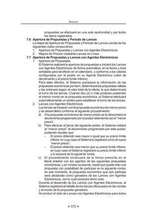 SDUD ¿QDQFLDU VXV RSHUDFLRQHV HQ WHUULWRULR QDFLRQDO VLHQGR
GLFKD GHFLVLyQ GH H[FOXVLYD UHVSRQVDELOLGDG GH OD -XQWD *HQHUDO GH$FFLRQLVWDV X
órgano análogo de la sociedad.
Tratándosedecapitales,depósitosocontratosdeobrascelebradosenmoneda
extranjera, se determinará su equivalente en la moneda de curso legal vigente
en el país, utilizando el factor de conversión del promedio ponderado venta de la
Superintendencia de Banca, Seguros y Administradoras Privadas de Fondos de
3HQVLRQHV X RWURV PHGLRV HQ HO FXDO VH LQIRUPH HO WLSR GH FRQYHUVLyQ R¿FLDO D OD
fecha de la presentación de la solicitud.147
Artículo 276°.- Aumento de capacidad máxima de contratación
Para la aprobación de la solicitud de aumento de la capacidad máxima de
contratación, el ejecutor de obras deberá cumplir con lo siguiente:
1. Tener vigente su inscripción en el RNP.
2. Cumplir con los demás requisitos establecidos en el TUPA del OSCE.
Para otorgarle la nueva capacidad máxima de contratación se aplicará lo
HVWDEOHFLGR HQ HO DUWtFXOR ƒ GHO 5HJODPHQWR148
Artículo 277°.- Capacidad Libre de Contratación
La capacidad libre de contratación es el monto no comprometido de la
capacidad máxima de contratación y se obtiene deduciendo de ésta las obras
públicas adjudicadas que cuenten con constancia de capacidad libre de
contratación expedida por el Registro Nacional de Proveedores.
La capacidad máxima de contratación es comprometida al momento de la
expedicióndelaconstanciadecapacidadlibredecontratación,ysevarestituyendo
deacuerdoaladeclaracióndelovalorizadoporlosavancesdelasobraspúblicas
contratadas, efectuadas a través del módulo del récord de obras habilitado en el
portal institucional del OSCE.
 0RGLILFDGR PHGLDQWH 'HFUHWR 6XSUHPR 1ƒ () SXEOLFDGR HO  GH DJRVWR GH   UHFWLIL-
cado mediante Fe de Erratas publicada en el Diario Oficial El Peruano el 18 de agosto de 2012.
148 0RGLILFDGR PHGLDQWH 'HFUHWR 6XSUHPR 1ƒ () SXEOLFDGR HO  GH DJRVWR GH 
 