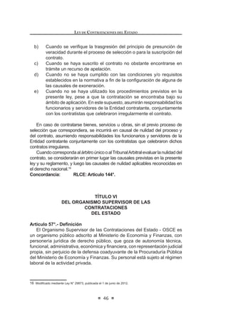 /DGH¿QLFLyQGHOVLVWHPDRPRGDOLGDGDVHJXLUFRQIRUPHDORGLVSXHVWR
en la presente norma y su Reglamento.
f) El cronograma del proceso de selección;
J 
