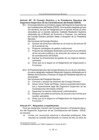 /RV PHFDQLVPRV TXH DVHJXUHQ OD FRQ¿GHQFLDOLGDG GH ODV SURSXHVWDV
Lo establecido en las Bases, en la presente norma y su Reglamento obliga a
todos los postores y a la Entidad convocante.
El Organismo Supervisor de las Contrataciones del Estado - OSCE, mediante
Directivas, aprobará Bases Estandarizadas, cuyo uso será obligatorio por las
Entidades.
Concordancia: RLCE: Artículos 35º al 49º, Cuarta Disposición
Complementaria Transitoria.
 