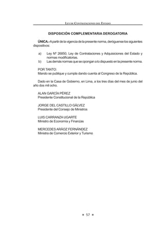 29
LEY DE CONTRATACIONES DEL ESTADO
Artículo 27°.- Valor Referencial
El órgano encargado de las contrataciones en cada Entidad determina el
9DORU 5HIHUHQFLDO GH FRQWUDWDFLyQ FRQ HO ¿Q GH HVWDEOHFHU HO WLSR GH SURFHVR GH
seleccióncorrespondienteygestionarlaasignacióndelosrecursospresupuestales
necesarios. En los procesos de selección sujetos a la modalidad de Convenio
Marco, la determinación del valor referencial es facultativa.
El Valor Referencial es determinado sobre la base de un estudio de las
posibilidadesdepreciosycondicionesqueofreceelmercado,efectuadoenfunción
GHO DQiOLVLV GH ORV QLYHOHV GH FRPHUFLDOL]DFLyQ D SDUWLU GH ODV HVSHFL¿FDFLRQHV
técnicas o términos de referencia y los costos estimados en el Plan Anual de
Contrataciones, de acuerdo a los criterios señalados en el reglamento. Cuando
se trate de proyectos de inversión, el valor referencial se establece de acuerdo
al monto de inversión consignado en el estudio de preinversión que sustenta la
declaración de viabilidad.
Tratándose de obras, el Valor Referencial no puede tener una antigüedad
mayor a los seis (6) meses contados desde la fecha de determinación del
presupuesto consignado en el Expediente Técnico.
En el caso de bienes y servicios, la antigüedad del Valor Referencial no puede
ser mayor a tres (3) meses contados a partir de la aprobación del Expediente
de Contratación. Para los casos en que se requiera un período mayor a los
consignados, el órgano encargado de las contrataciones, responsable de
determinarelValorReferencial,debeindicarelperíododeactualizacióndelmismo.
El Valor Referencial tiene carácter público. Sólo de manera excepcional,
la Entidad determina que éste tenga carácter reservado, mediante decisión
debidamente sustentada, bajo responsabilidad del Titular de la Entidad. El Valor
Referencial siempre es informado al Sistema Electrónico de Contrataciones del
Estado (SEACE).
El reglamento señala los mecanismos para la determinación del Valor
Referencial, incluyendo la contratación de servicios de cobranza, recuperaciones
o similares, y honorarios de éxito.8
Concordancia: RLCE: Artículos 13° al 17°.
Artículo 28°.- Consultas y Observaciones a las Bases
(OFURQRJUDPDDTXHVHUH¿HUHHOOLWHUDOI 