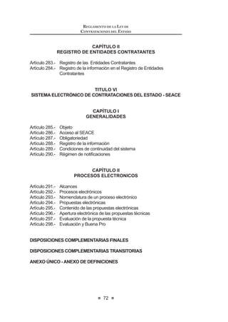 6XVFULEDQFRQWUDWRSHVHDKDEHUVLGRQRWL¿FDGRVGHODVXVSHQVLyQ
onulidaddelprocesodecontratación,dispuestaporelOrganismo
Supervisor de las Contrataciones del Estado (OSCE) en ejercicio
de sus funciones.
h) Realicen subcontrataciones sin autorización de la Entidad o por
un porcentaje mayor al permitido en el reglamento.
i) Incurranenlatransgresióndelaprohibiciónprevistaenelartículo
11delapresenteleyocuandoincurranenlossupuestosdesocios
comunes no permitidos según lo que establece el reglamento.
j) Presenten documentos falsos o información inexacta a las
Entidades, al Tribunal de Contrataciones del Estado o al
OrganismoSupervisordelasContratacionesdelEstado(OSCE).
k) Interponganrecursosimpugnativoscontralosactosinimpugnables
establecidos en el reglamento.
l) Se constate, después de otorgada la conformidad, que
LQFXPSOLHURQ LQMXVWL¿FDGDPHQWH ODV REOLJDFLRQHV GHO FRQWUDWR
hasta los plazos de responsabilidad establecidos en las Bases.
m) Otras infracciones que se establezcan en el reglamento.
51.2. Sanciones
En los casos que la presente ley o su reglamento lo señalen, elTribunal
deContratacionesdelEstadoimpondráalosproveedores,participantes,
postores, contratistas, las sanciones siguientes:
 
