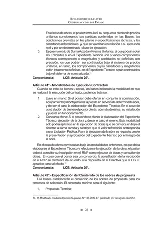 49
LEY DE CONTRATACIONES DEL ESTADO
Artículo 60°. El Consejo Directivo y la Presidencia Ejecutiva del
Organismo Supervisor de las Contrataciones del Estado (OSCE)
60.1. El Consejo Directivo es el máximo órgano del Organismo Supervisor de
las Contrataciones del Estado (OSCE). Se encuentra integrado por tres
(3) miembros, los que son designados por un período de tres (3) años
renovables por un periodo adicional, mediante Resolución Suprema
refrendada por el Ministro de Economía y Finanzas. Los miembros
del Consejo Directivo perciben dietas a excepción de su Presidente
Ejecutivo.
Son funciones del Consejo Directivo:
a) Aprobar las Directivas referidas en el inciso b) del artículo 58
de la presente ley.
b) Proponer estrategias de gestión institucional.
F 