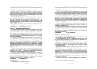 17
LEY DE CONTRATACIONES DEL ESTADO
PlanAnual de Contrataciones será aprobado por el Titular de la Entidad y deberá
ser publicado en el Sistema Electrónico de Contrataciones del Estado (SEACE).
El Reglamento determinará los requisitos, contenido y procedimientos para la
IRUPXODFLyQ  PRGL¿FDFLyQ GHO 3ODQ $QXDO GH RQWUDWDFLRQHV
Concordancia: RLCE: Artículos 6º al 9º.
TÍTULO II
DE LOS PROCESOS DE SELECCIÓN
CAPÍTULO I
DISPOSICIONES GENERALES
Artículo 9°.- Registro Nacional de Proveedores
9.1. Para ser participante, postor y/o contratista se requiere estar inscrito
en el Registro Nacional de Proveedores (RNP) y no estar impedido,
sancionado ni inhabilitado para contratar con el Estado.
9.2. El reglamento establece la organización, funciones y procedimientos
del Registro Nacional de Proveedores (RNP), así como los requisitos
para la inscripción y su renovación, la asignación de categorías y
especialidades, la inclusión y la periodicidad con que se publica la
relación de sancionados en el Portal del Organismo Supervisor de las
Contrataciones del Estado (OSCE). En ningún caso, estos requisitos
constituyen barreras a la competencia y se establecen en cumplimiento
del principio de reciprocidad.
La publicación de los sancionados incluye información de los socios,
accionistas, participacionistas o titulares, y de los integrantes de los
órganosdeadministración,deconformidadconelprocedimientoprevisto
en el reglamento.
9.3. Alos Proveedores del Estado inscritos como Ejecutores de Obra ante el
RegistroNacionaldeProveedores(RNP),selesasignaráunacapacidad
máximadecontrataciónqueserácalculadaenfuncióndesucapitalsocial
suscrito y pagado en el Perú y de la experiencia con la que cuenten
como ejecutores de obra, quedando expresamente establecido que el
capital social suscrito y pagado de las personas jurídicas inscritas como
ejecutores de obra ante el Registro Nacional de Proveedores (RNP),
no podrá ser inferior al 5% de su capacidad máxima de contratación; y
en el caso de personas jurídicas que no estuvieran constituidas en el
Perú y que en consecuencia no contaran con capital social en el país,
en función de la asignación de capital que le hubiera sido efectivamente
GHSRVLWDGD HQ XQD HQWLGDG GHO VLVWHPD ¿QDQFLHUR QDFLRQDO HQ HO FDVR
de las sucursales y, de un mecanismo equivalente en el caso de las
personas jurídicas no domiciliadas, quienes deberán acreditar haber
GHSRVLWDGRHQXQDFXHQWDDELHUWDHQXQDHPSUHVDGHOVLVWHPD¿QDQFLHUR
LEY DE CONTRATACIONES DEL ESTADO
18
nacional a nombre de su representante legal en el país, el monto en
virtud del cual se calculará su capacidad máxima de contratación.Tanto
en el caso de las sucursales de personas jurídicas extranjeras en el
Perúcomodepersonasjurídicasnodomiciliadas,losaportesdinerarios
antes señalados, a efectos de tener validez frente al Registro Nacional
GH 3URYHHGRUHV 513 
