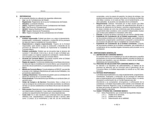 231
REGLAMENTO DE LA LEY DE
CONTRATACIONES DEL ESTADO
33. Obra:
Construcción, reconstrucción, remodelación, mejoramiento, demolición,
renovación, ampliación y habilitación de bienes inmuebles, tales como
HGL¿FDFLRQHV HVWUXFWXUDV H[FDYDFLRQHV SHUIRUDFLRQHV FDUUHWHUDV SXHQWHV
entre otros, que requieren dirección técnica, expediente técnico, mano de obra,
materiales y/o equipos.2
34. Obra similar:
Obra de naturaleza semejante a la que se desea contratar.
35. Paquete:
Conjunto de bienes o servicios de una misma o distinta clase.
36. Participante:
El proveedor que puede intervenir en el proceso de selección, por haberse
registrado conforme a las reglas establecidas en las Bases.
37. Partida:
Cada una de las partes o actividades que conforman el presupuesto de una
obra.
38. Postor:
La persona natural o jurídica legalmente capacitada que participa en un
procesodeseleccióndesdeelmomentoenquepresentasupropuestaosusobre
SDUD OD FDOL¿FDFLyQ SUHYLD VHJ~Q FRUUHVSRQGD
39. Prestación:
La ejecución de la obra, la realización de la consultoría, la prestación del
servicioolaentregadelbiencuyacontrataciónseregulaenlaLeyyenelpresente
Reglamento.
40. Prestación adicional de obra:
Aquella no considerada en el expediente técnico, ni en el contrato original,
cuya realización resulta indispensable y/o necesaria para dar cumplimiento a
la meta prevista de la obra principal y que da lugar a un presupuesto adicional.3
41. Presupuesto adicional de obra:
Es la valoración económica de la prestación adicional de una obra que debe
ser aprobado por la Contraloría General de la República cuando el monto supere
al que puede ser autorizado directamente por la Entidad.
  0RGLILFDGR PHGLDQWH 'HFUHWR 6XSUHPR 1ƒ () SXEOLFDGR HO  GH DJRVWR GH 
REGLAMENTO DE LA LEY DE
CONTRATACIONES DEL ESTADO
232
42. Proceso de selección:
Es un procedimiento administrativo especial conformado por un conjunto de
actos administrativos, de administración o hechos administrativos, que tiene por
objeto la selección de la persona natural o jurídica con la cual las Entidades del
Estado van a celebrar un contrato para la contratación de bienes, servicios o la
ejecución de una obra.
43. Proforma de contrato:
El proyecto del contrato a suscribirse entre la Entidad y el postor ganador de
la buena pro y que forma parte de las Bases.
44. Proveedor:
La persona natural o jurídica que vende o arrienda bienes, presta servicios
generales o de consultoría o ejecuta obras.
45. Proyectista:
El consultor que ha elaborado los estudios o la información técnica del objeto
del proceso de selección.
46. Requerimiento Técnico Mínimo:
Son los requisitos indispensables que debe reunir una propuesta técnica
para ser admitida.
47. Ruta Crítica del Programa de Ejecución de Obra:
Es la secuencia programada de las actividades constructivas de una obra
cuya variación afecta el plazo total de ejecución de la obra.
48. Servicio en general:
La actividad o labor que realiza una persona natural o jurídica para atender
una necesidad de la entidad, pudiendo estar sujeta a resultados para considerar
terminadas sus prestaciones.
49. Suministro:
La entrega periódica de bienes requeridos por una Entidad para el desarrollo
de sus actividades.
50. Términos de referencia:
Descripción, elaborada por la Entidad, de las características técnicas y de
las condiciones en que se ejecutará la prestación de servicios y de consultoría.
51. Trabajo similar:
Trabajo o servicio de naturaleza semejante a la que se desea contratar,
independientemente de su magnitud y fecha de ejecución, aplicable en los casos
de servicios en general y de consultoría.
 