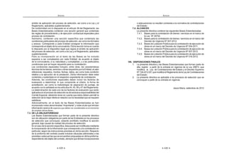 255
ANEXOS
además de la fecha prevista, la hora en que iniciará y
culminará elActo de Presentación de Propuestas, debiendo
mediarentrelahoradeinicioyhorafinnomenosdeocho(8)
horasenelcasodeAdjudicacionesDirectasSelectivas yno
menos de cuatro (4) horas en el caso de lasAdjudicaciones
deMenorCuantía.Lahoradeiniciodelactodepresentación
de propuesta debe contemplar lo establecido en el último
párrafo del literal C del numeral 8.6.3 de la Directiva.
D. El registro en el SEACE de las propuestas presentadas se
efectuará con la indicación de la fecha y el nombre o razón
social del postor. En caso que el postor sea una persona
jurídica deberán indicarse los datos del representante legal.
E. En caso que el postor sea un consorcio al momento del
registro de su propuesta en el SEACE se deberá consignar
losdatosdecadaunadelaspersonasnaturalesy/ojurídicas
que lo integran, los datos del representante común y el
porcentaje de obligaciones de cada uno de los integrantes
del consorcio previsto en la promesa formal de consorcio.
F. El SEACE restringirá el registro de la propuesta de aquel
postor que no cuente con inscripción vigente en el RNP y/o
que se encuentre inhabilitado para contratar con el Estado.
Dicha restricción también será aplicada en el caso que los
integrantes de un consorcio no cuenten con inscripción
vigente en el RNP y/o se encuentren inhabilitados para
contratar con el Estado.
8.6.5. Del registro de las acciones durante el trámite del proceso
A. Durante el trámite del proceso de selección y cuando
correspondasedeberápublicarenelSEACE,lassiguientes
acciones realizadas:
a) Pliego de Absolución de consultas y/u
observaciones a las Bases, cuando corresponda.
b) ElevacióndeobservacionesalasBasesalOSCE:
Se registrará los datos de los participantes que
solicitaron la elevación de las Bases, de ser el caso.
c) PronunciamientoemitidoporelOSCE,enloscasos
que se haya solicitado elevación de Bases.
d) BasesIntegradas:Entodoslosprocesosdeselección
ANEXOS
256
que cuentan con la etapa de integración de bases,
aun cuando no se hayan presentado consultas y/u
observaciones.
Enesteúltimosupuestopodráregistrarsenuevamente
las Bases originales o el acta en que se acuerde la
integración de las Bases según su texto original por
no haberse presentado consultas y/u observaciones.
e) Registro en caso de empate: Se registrará el acta y
el cuadro comparativo en los que consta el empate;
en ellos debe apreciarse los nombres o razón social
de los postores que empataron.
f) La Buena Pro otorgada hasta por un monto no
mayor al 100% del valor referencial: En el caso de
procesos convocados para la adquisición de bienes,
lacontratacióndeserviciosengeneral,consultoríaen
general yconsultoríadeobras,seregistrarálaBuena
Pro otorgada hasta un monto no mayor al 100% del
valor referencial, adjuntando el cuadro comparativo
de propuestas y elActa de Otorgamiento de la Buena
Pro.
La Buena Pro deberá registrarse en el SEACE el
mismo día de su realización, sea que se trate de un
acto público o privado.
g) La Buena Pro otorgada hasta el límite del 110%
del valor referencial: En los procesos convocados
para la ejecución de obras, se registrará la Buena
Pro otorgada hasta el límite del 110% del valor
referencialadjuntandoalsistema,ademásdelcuadro
comparativodepropuestasyelActadeOtorgamiento
de la Buena Pro, el documento a través del cual el
Titular de la Entidad aprobó el otorgamiento de la
Buena Pro hasta el límite antes indicado.
h) Registrodeladeclaratoriadedesiertodelproceso
de selección o un ítem de éste: Se registrará hasta
el día siguiente de producido, debiendo señalar la
fecha del acta a través del cual el Comité Especial
o el OEC, según corresponda, declaró desierto el
proceso o ítem y adjuntar el archivo correspondiente
en las extensiones que muestra el sistema.
i) El recurso de apelación presentado ante la
Entidad:Enprocesoscuyaapelacióncorrespondaser
presentada ante la Entidad, se registrará el nombre o
 