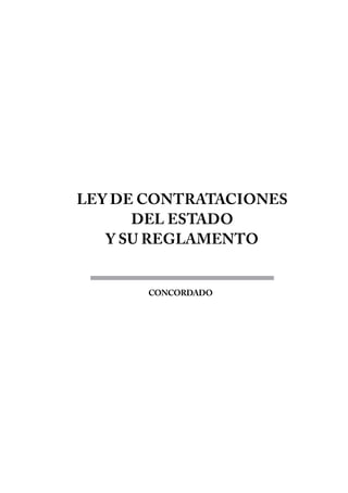 LEY DE CONTRATACIONES
      DEL ESTADO
   Y SU REGLAMENTO


       Concordado
 