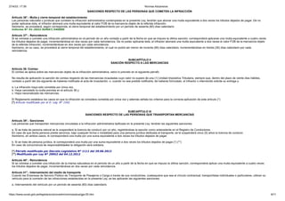27/4/23, 17:39 Normas Aduaneras
https://www.sunat.gob.pe/legislacion/procedim/normasadua/gja-05.htm 8/11
SANCIONES RESPECTO DE LAS PERSONAS QUE COMETEN LA INFRACCIÓN
Artículo 36°.- Multa y cierre temporal del establecimiento
Las personas naturales o jurídicas que cometen la infracción administrativa contemplada en la presente Ley, tendrán que abonar una multa equivalente a dos veces los tributos dejados de pagar. De no
poder aplicarse ésta, el infractor abonará una multa equivalente al valor FOB de la mercancía objeto de la referida infracción.
Asimismo, se procederá, según corresponda, al cierre temporal del establecimiento por un período de sesenta (60) días calendario.
Informe N° 41-2022-SUNAT/340000
Artículo 37°.- Reincidencia
Si se volviese a cometer una infracción administrativa en el período de un año contado a partir de la fecha en que se impuso la última sanción, corresponderá aplicarse una multa equivalente a cuatro veces
los tributos dejados de pagar, incrementándose en dos veces por cada reincidencia. De no poder aplicarse ésta, el infractor abonará una multa equivalente a dos veces el valor FOB de la mercancía objeto
de la referida infracción, incrementándose en dos veces por cada reincidencia.
Asimismo, en su caso, se procederá al cierre temporal del establecimiento, el cual no podrá ser menor de noventa (90) días calendario, incrementándose en treinta (30) días calendario por cada
reincidencia.
SUBCAPÍTULO II
SANCIÓN RESPECTO A LAS MERCANCÍAS
Artículo 38. Comiso
El comiso se aplica sobre las mercancías objeto de la infracción administrativa, salvo lo previsto en el siguiente párrafo.
No resulta de aplicación la sanción de comiso respecto de las mercancías incautadas cuyo valor no supere de una (1) Unidad Impositiva Tributaria, siempre que, dentro del plazo de veinte días hábiles,
contado a partir del día siguiente de haberse notificado el acta de incautación, o, cuando no sea posible notificarla, de haberse formulado, el infractor o intervenido solicite su entrega y:
a. La infracción haya sido cometida por única vez,
b. Haya cancelado la multa prevista en el artículo 36 y
c. Haya nacionalizado las mercancías.
El Reglamento establece los casos en que la infracción se considera cometida por única vez y además señala los criterios para la correcta aplicación de este artículo.(*)
(*) Artículo modificado por el D. Leg. N° 1542
SUBCAPÍTULO III
SANCIONES RESPECTO DE LAS PERSONAS QUE TRANSPORTAN MERCANCÍAS
Artículo 39°.- Sanciones
Las personas que transportan mercancías vinculadas a la infracción administrativa tipificada en la presente Ley, tendrán las siguientes sanciones:
a. Si se trata de persona natural se le suspenderá la licencia de conducir por un año, registrándose la sanción como antecedente en el Registro de Conductores.
En caso de que dicha persona preste servicios, bajo cualquier forma o modalidad para una persona jurídica dedicada al transporte, se le suspenderá cinco (5) años la licencia de conducir.
Asimismo, en ambos casos, le corresponderá una multa por una suma equivalente a dos veces los tributos dejados de pagar.
b. Si se trata de persona jurídica, le corresponderá una multa por una suma equivalente a dos veces los tributos dejados de pagar.(*) (**)
En caso de concurrencia de responsabilidades la obligación será solidaria.
(*) Párrafo modificado por Decreto Legislativo Nº 1111 del 29.06.2012
(**) Modificado por Ley Nº 29952 del 04.12.2012
Artículo 40°.- Reincidencia
Si se volviese a cometer una infracción de la misma naturaleza en el período de un año a partir de la fecha en que se impuso la última sanción, corresponderá aplicar una multa equivalente a cuatro veces
los tributos dejados de pagar, incrementándose en dos veces por cada reincidencia.
Artículo 41°.- Internamiento del medio de transporte
Cuando las Empresas de Servicio Público de Transporte de Pasajeros o Carga a través de sus conductores, cualesquiera que sea el vínculo contractual, transportistas individuales o particulares, utilicen su
vehículo para la comisión de las infracciones establecidas en la presente Ley, se les aplicarán las siguientes sanciones:
a. Internamiento del vehículo por un período de sesenta (60) días calendario.
 
