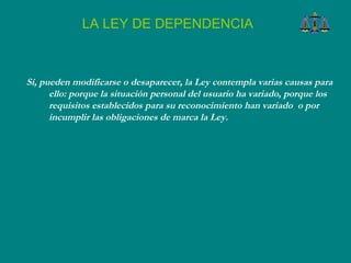 Sí, pueden modificarse o desaparecer, la Ley contempla varias causas para ello: porque la situación personal del usuario ha variado, porque los requisitos establecidos para su reconocimiento han variado  o por incumplir las obligaciones de marca la Ley.   LA LEY DE DEPENDENCIA 