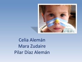 Celia Alemán Mara Zudaire Pilar Díaz Alemán 