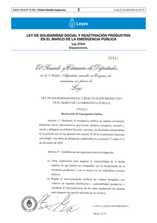 Boletín Oficial Nº 34.268 - Primera Sección (Suplemento)	 2	 Lunes 23 de diciembre de 2019
Leyes
LEY DE SOLIDARIDAD SOCIAL Y REACTIVACIÓN PRODUCTIVA
EN EL MARCO DE LA EMERGENCIA PÚBLICA
Ley 27541
Disposiciones.
 