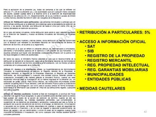 RETRIBUCIÓN A PARTICULARES: 5% ACCESO A INFORMACIÓN OFICIAL SAT SIB REGISTRO DE LA PROPIEDAD REGISTRO MERCANTIL REG. PROPIEDAD INTELECTUAL REG. GARANTIAS MOBILIARIAS MUNICIPALIDADES ENTIDADES PÚBLICAS MEDIDAS CAUTELARES 03/08/11 Decreto 55-2010 