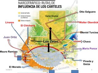 Mario Ponce Walter Oberdick Cartel Sinaloa Los Zetas Juan Ortíz 03/08/11 Decreto 55-2010 Pineda y Garza El Morado El Chicharra Chava Mauro Ramirez Otoniel Turcios Otto Salguero Linares 