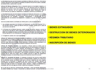 BIENES EXTINGUIDOS DESTRUCCION DE BIENES DETERIORADOS RÉGIMEN TRIBUTARIO INSCRIPCIÓN DE BIENES 03/08/11 Decreto 55-2010 