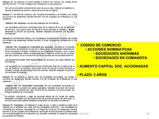 CODIGO DE COMERCIO ACCIONES NOMINATIVAS SOCIEDADES ANÓNIMAS SOCIEDADES EN COMANDITA  AUMENTO CAPITAL SOC. ACCIONADAS PLAZO: 2 AÑOS 03/08/11 Decreto 55-2010 