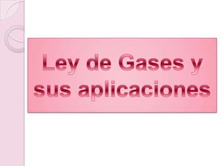 Ley de Gases y sus aplicaciones 
