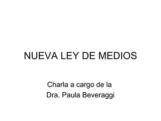 NUEVA LEY DE MEDIOS Charla a cargo de la  Dra. Paula Beveraggi 