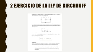 2 EJERCICIO DE LA LEY DE KIRCHHOFF
 