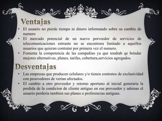 VentajasEl usuario no pierdetiemponidineroinformandosobresucambio de numero