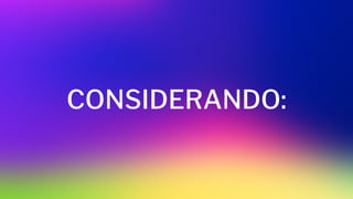 CONSIDERANDO:
 