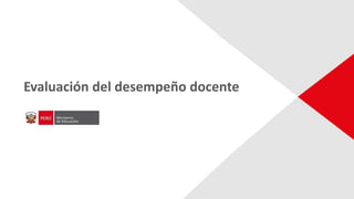 Evaluación del desempeño docente
 