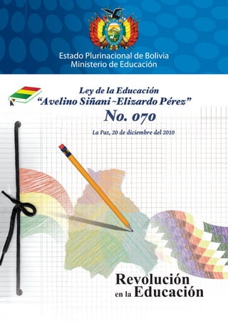 Estado Plurinacional de Bolivia
Ministerio de Educación
Revolución
en la Educación
 