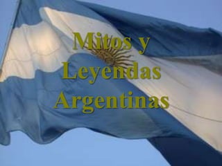 Mitos y Leyendas Argentinas 