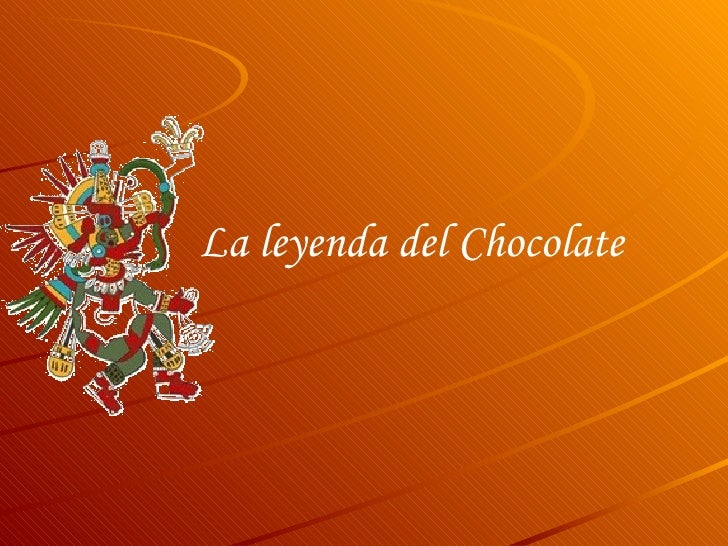 Leyenda del chocolate