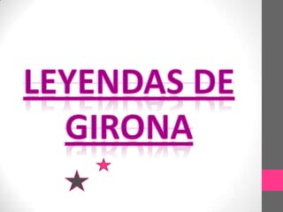 Leyendas de Girona 