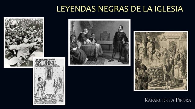 Leyendas Negras De La Iglesia 2017
