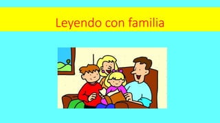 Leyendo con familia
 