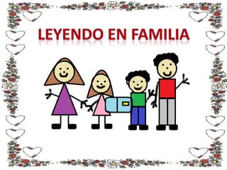 LEYENDO EN FAMILIA