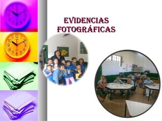 Evidencias fotográficas 