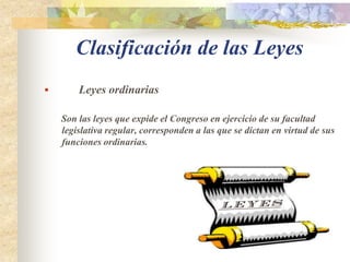 Clasificación de las LeyesLEYES ESPECIALES       Las leyes especiales son creadas para regular situaciones particulares, es decir, van dirigidas a resolver un hecho individual o particular. Constituyen un conjunto de normas que específicamente van dirigidas a un determinado sujeto y a ocasiones especificas.       Ej. La ley 14/94 sobre el Código de Niños, Niñas y Adolescentes